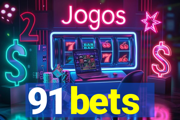 91 bets